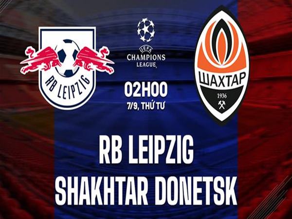 Nhận định Leipzig vs Shakhtar Donetsk, 02h00 ngày 7/9