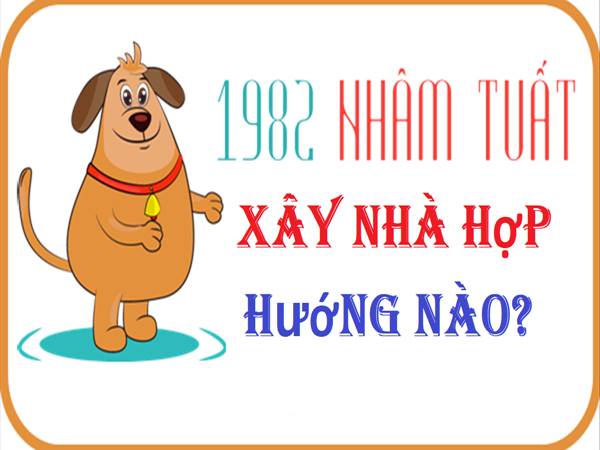 tuoi-1982-hop-huong-nao-de-xay-nha-vuong-khi