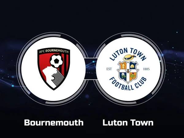 Nhận định Bournemouth vs Luton Town